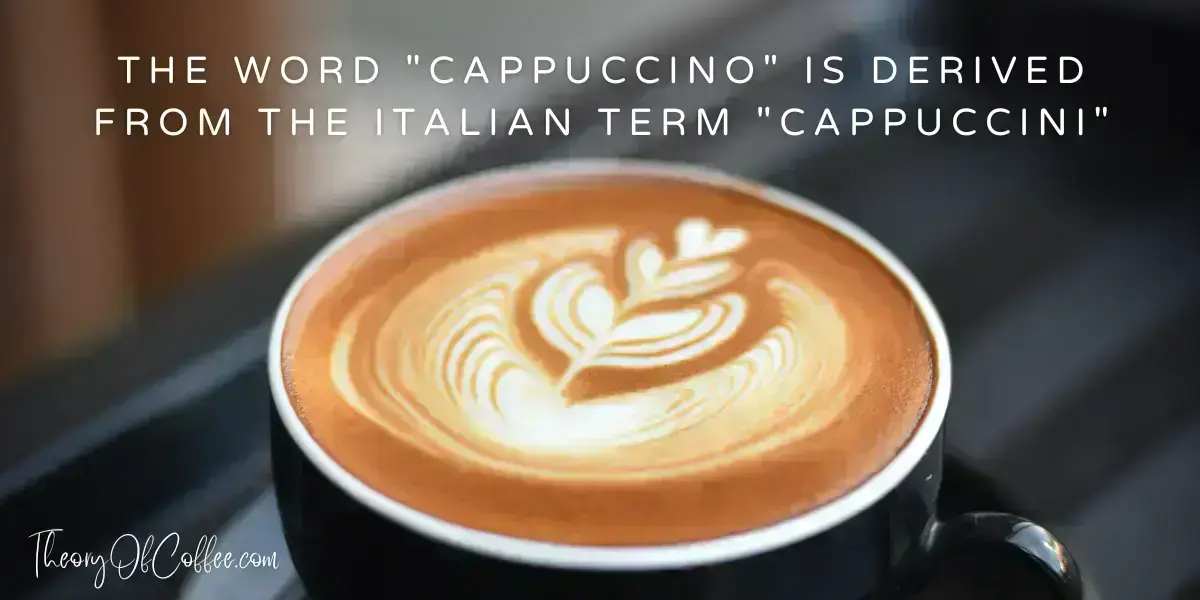 The Origin and History of Cappuccino